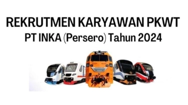 Lowongan Kerja BUMN PT INKA untuk Lulusan D3-S2, Simak Posisi dan Syaratnya