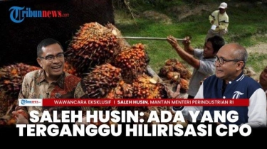 VIDEO EKSKLISIF Saleh Husin: Ada yang Terganggu Hilirisasi Minyak Sawit