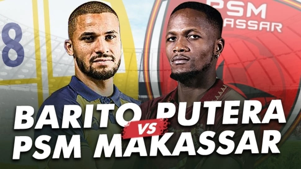 Link Live Streaming Barito Putera vs PSM Makassar di BRI Liga 1, Segera Kick Off