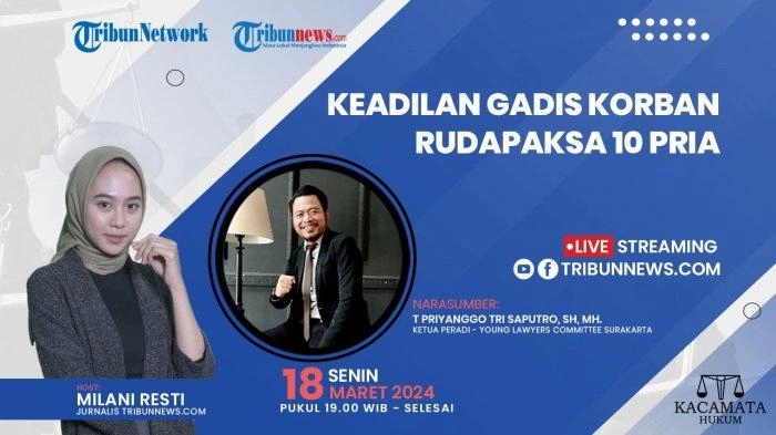 Talkshow Kacamata Hukum Tribunnews 18 Maret 2024: Keadilan Gadis Korban Rudapaksa 10 Pria