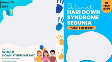 25 Twibbon Hari Down Syndrome Sedunia 2024, Beserta Cara Membuatnya