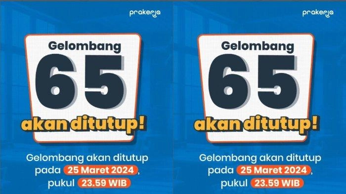 Pendaftaran Kartu Prakerja Gelombang 65 Ditutup Malam Ini, Segera Gabung di Website prakerja.go.id