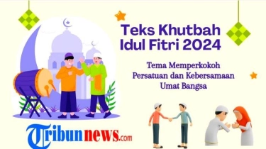 5 Contoh Khutbah Idul Fitri 2024 Tema Persatuan dan Kebersamaan Umat Bangsa