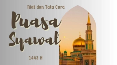 Niat dan Tata Cara Puasa Syawal, Puasa 6 Hari Setelah Lebaran Idul Fitri