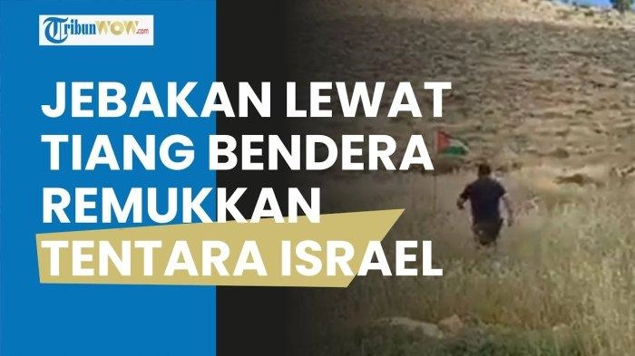 VIDEO Tubuh Tentara Israel Meledak saat Tendang Tiang yang Kibarkan Bendera Palestina