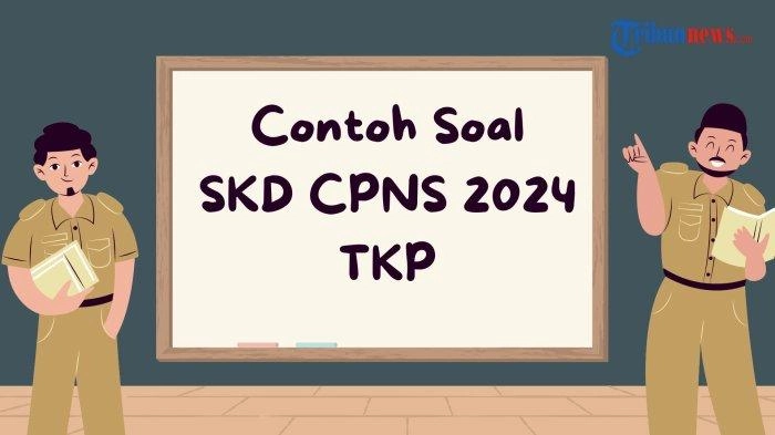 25 Contoh Soal TKP SKD CPNS 2024, Lengkap dengan Kunci Jawaban dan Bobot Nilai