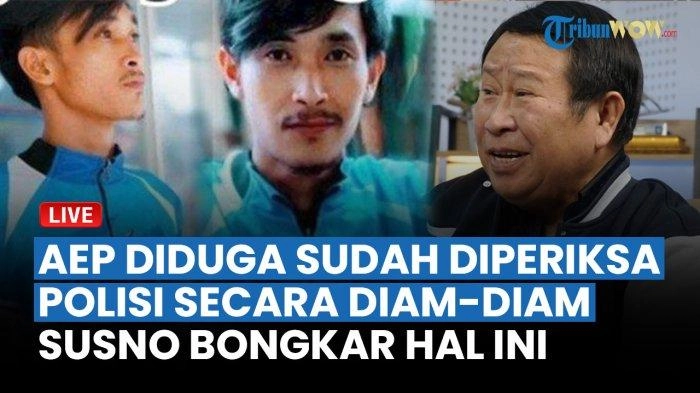 LIVE Aep Diduga Sudah Diperiksa Polisi Diam-Diam, Susno Duadji Bongkar Hal Mengejutkan di Kasus Vina