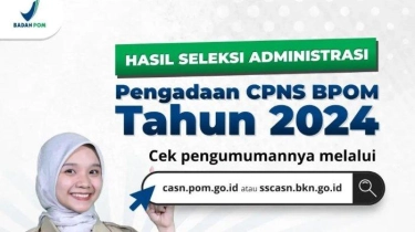 Link Pengumuman Hasil Seleksi Administrasi CPNS BPOM 2024, Ini Daftar Peserta yang Lolos
