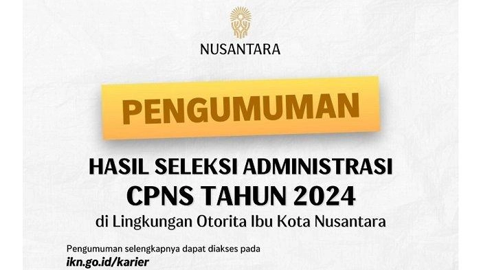 Link Hasil Seleksi Administrasi CPNS IKN 2024 dan Jadwalnya