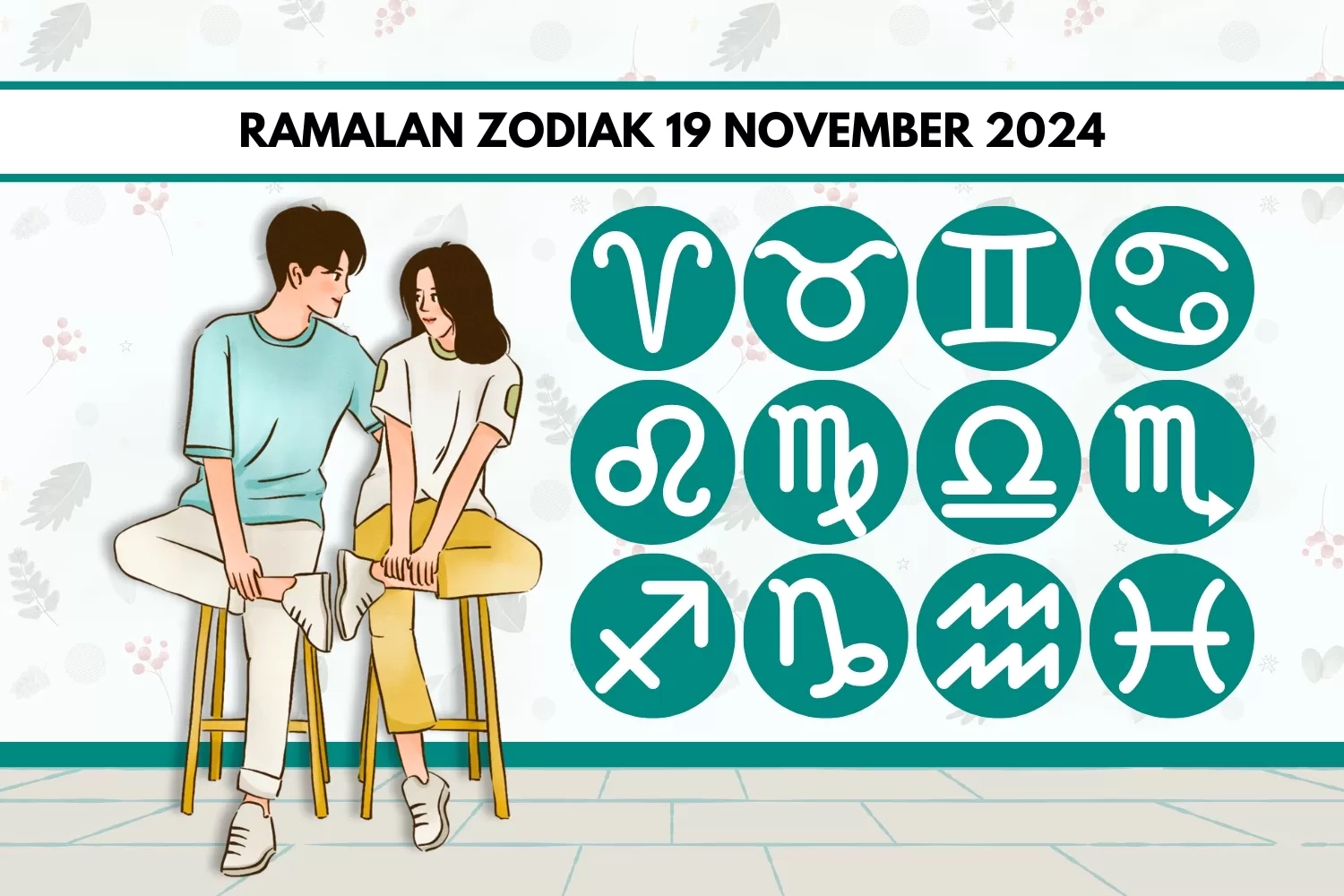 Ramalan Zodiak 19 November 2024: Prediksi Keberuntungan 12 Zodiak, Pekerjaan, Finansial, dan Asmara
