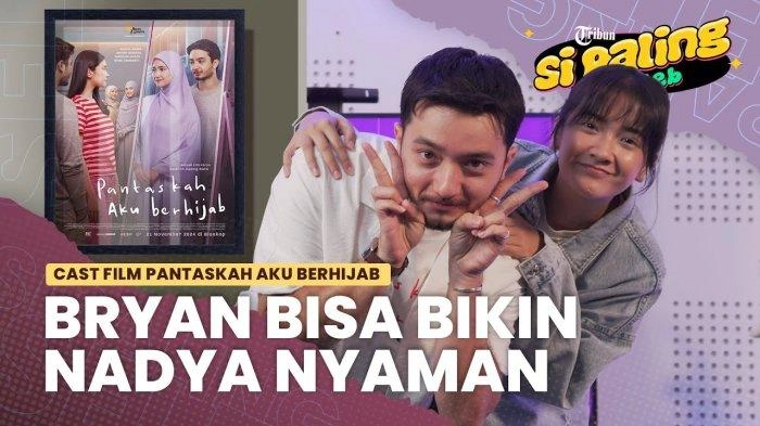 VIDEO Di Balik Film Pantaskah Aku Berhijab: Bryan Domani & Nadya Arina Temukan  Banyak Pembelajaran
