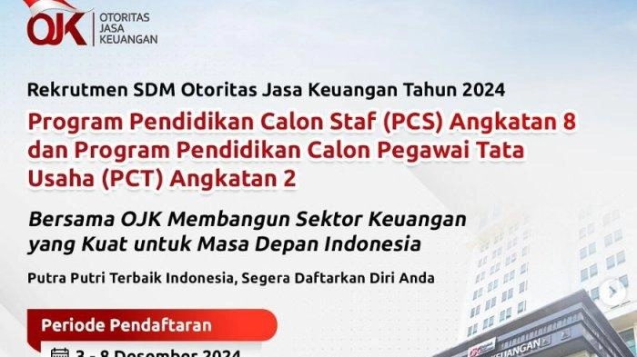 Lowongan Kerja OJK Rekrutmen PCS dan PCT Ditutup Hari Ini, Simak Cara Daftar dan Syaratnya