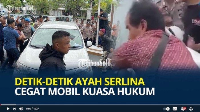 Amarah Ayah Serlina Pecah, Hakim Bebaskan 2 Terdakwa Pembunuh Putrinya, sang Ibu Hanya Bisa Menangis
