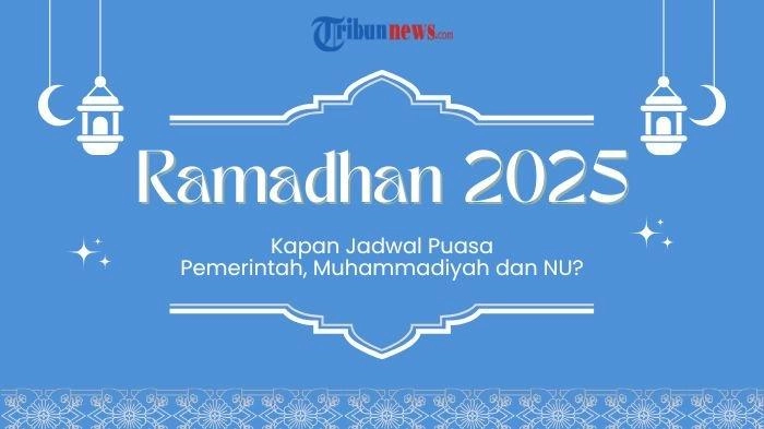 Jadwal Awal Puasa Ramadan 2025 Pemerintah, Muhammadiyah dan NU