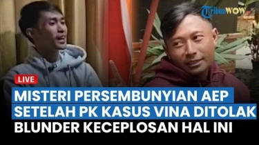 LIVE Aep Masih Terus Bersembunyi meski PK Kasus Vina Ditolak, Ternyata Pernah Keceplosan Hal Ini