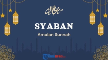 7 Amalan di Bulan Syaban: Puasa hingga Dzikir 1.000 Kali