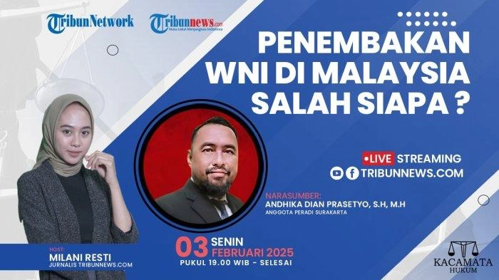 Kacamata Hukum Tribunnews 3 Februari 2025: Penembakan WNI di Malaysia, Salah Siapa?