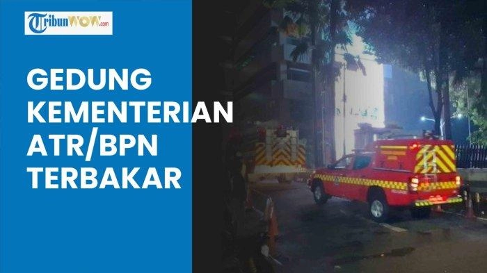 Kementerian ATR/BPN: Kebakaran Sabtu Malam Hanguskan Beberapa Berkas Administrasi Kehumasan