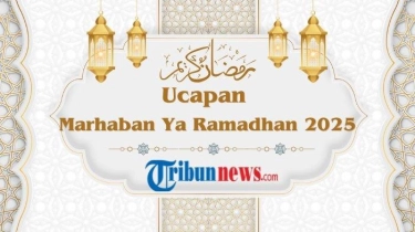 50 Ucapan Marhaban Ya Ramadhan 2025 Cocok Jadi Caption Medsos untuk Sambut Bulan Suci