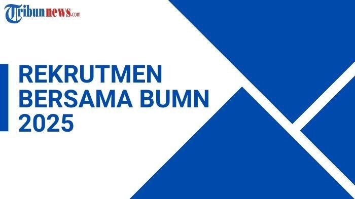 Syarat Daftar Rekrutmen Bersama BUMN 2025 yang akan Segera Dibuka