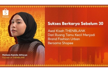 Sukses Berkarya Sebelum 30, Ini Cerita Sukses THENBLANK Menjadi Brand Fashion Urban Bersama Shopee