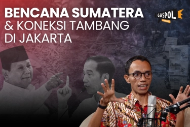 Gaspol Hari Ini: Bencana Sumatera dan Koneksi Tambang di Jakarta